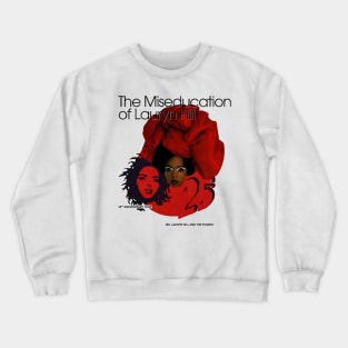 Lauryn Hill The Miseducation Of Lauryn Hill Crewneck Sweatshirt